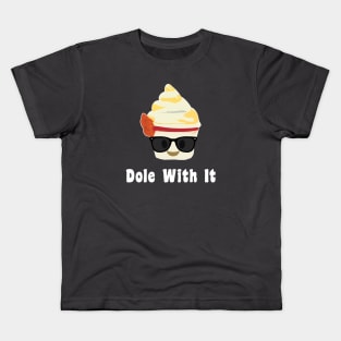 Dole With It Kids T-Shirt